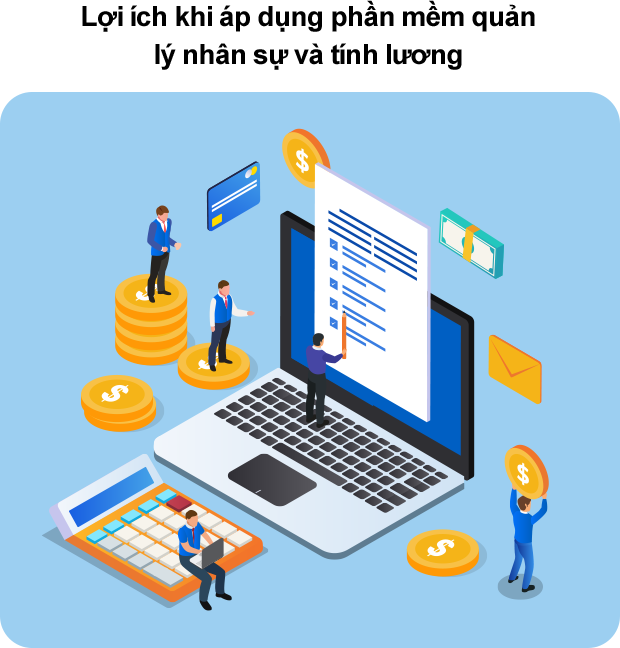 Lợi ích khi áp dụng phần mềm quản lý nhân sự và tính lương 5 Lợi ích khi áp dụng phần mềm quản lý nhân sự và tính lương